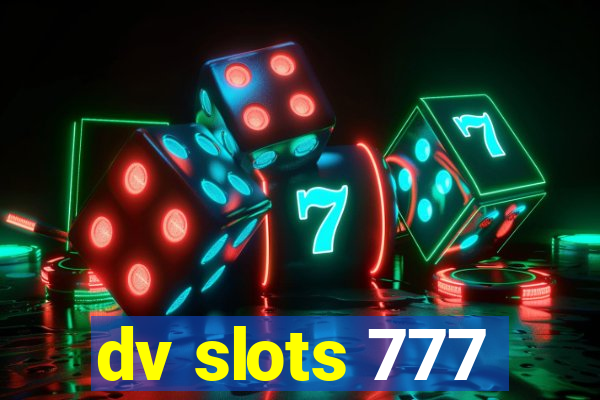 dv slots 777